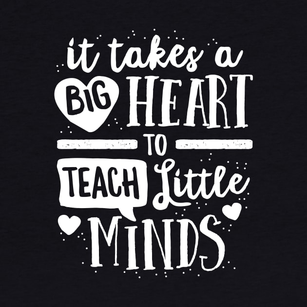 Big Heart Teach Little Minds T-Shirt Teacher Kindergarten by 14thFloorApparel